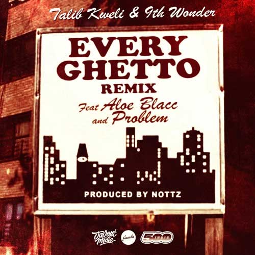 Talib Kweli - Every Ghetto Pt. 2 Featuring Aloe Blacc and Problem